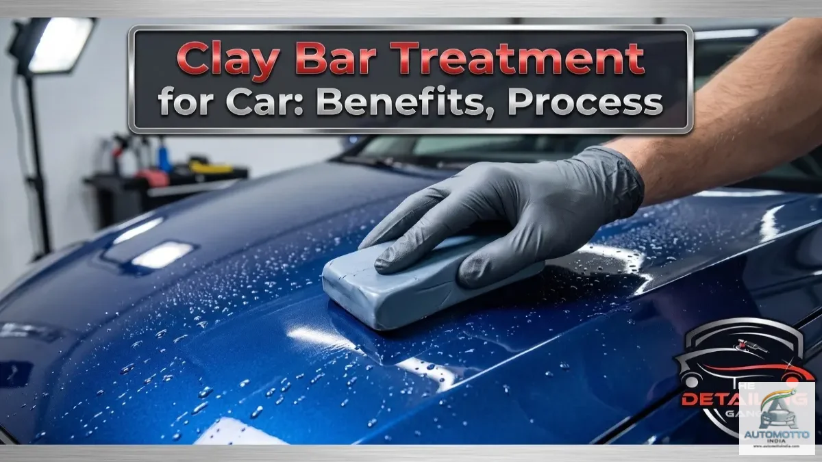 Clay Bar Treatment for Car: Benefits, Process and Complete Guide